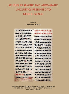 Studies in Semitic and Afroasiatic Linguistics Presented to Gene B Gragg by Miller, Cynthia L.