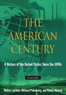 The American Century: A History of the United States Since 1941: Volume 2 by LaFeber, Walter