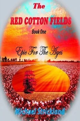 The Red Cotton Fields by Strickland, Michael