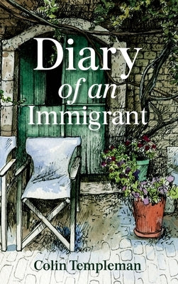 Diary of an Immigrant by Templeman, Colin