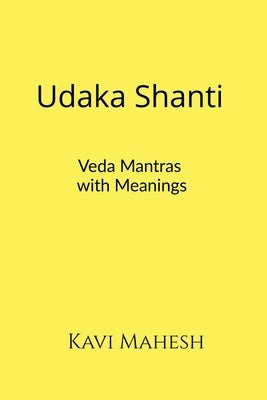 Udaka Shanti: Veda Mantras with Meanings by Kavi Mahesh