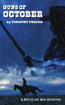 Guns of October: Brittle and Ashe Book 2 by Friend, Timothy