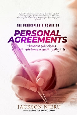 The Principles & Power of Personal Agreements: Timeless Principles That Redefines a Great Godly Life by Njeru, Jackson