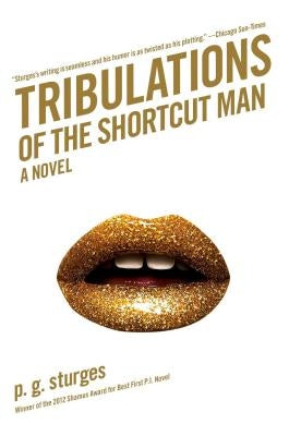 Tribulations of the Shortcut Man by Sturges, P. G.