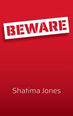 Beware by Jones, Shatima