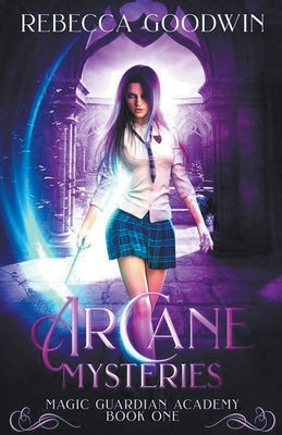 Arcane Mysteries by Goodwin, Rebecca