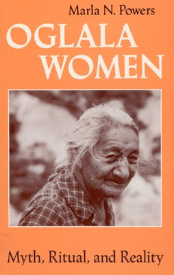 Oglala Women: Myth, Ritual, and Reality by Powers, Marla N.