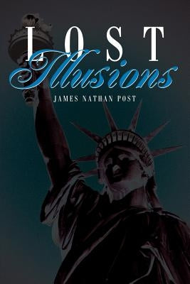 Lost Illusions by Post, James Nathan