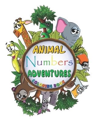 Animal Numbers Adventures Coloring Book: Coloring book for toddlers and kids by My Cute Toons Books