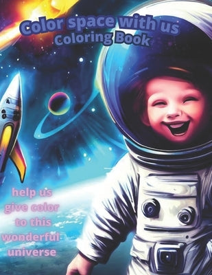 Color the space with us: coloring book by Juskoski, Javier E.