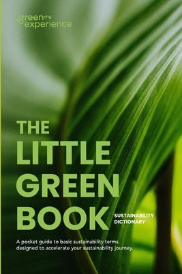 The Little Green Book: Sustainability Dictionary by Green, Erin