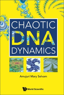 Chaotic DNA Dynamics by Selvam, Amujuri Mary