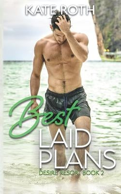 Best Laid Plans by Roth, Kate