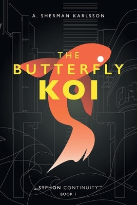 The Butterfly Koi by Karlsson, A. Sherman