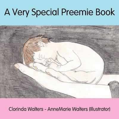 A Very Special Preemie Book by Walters, Clorinda