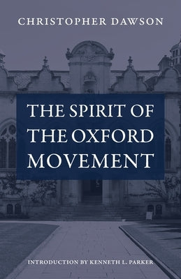The Spirit of the Oxford Movement by Dawson, Christopher