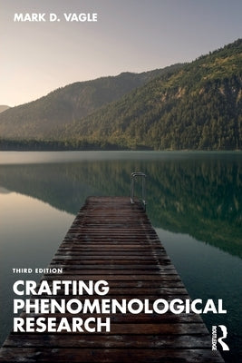 Crafting Phenomenological Research by Vagle, Mark D.