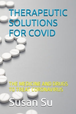 Therapeutic Solutions for Covid by Su, Susan