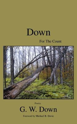 Down for the Count: (Poetry) by Down, G. W.