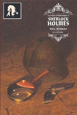 The Wild Adventures of Sherlock Holmes, Vol. 5 by Roberts, Tom