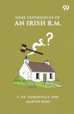 Some Experiences Of An Irish R.M. by Somerville, E. Oe Ross Martin
