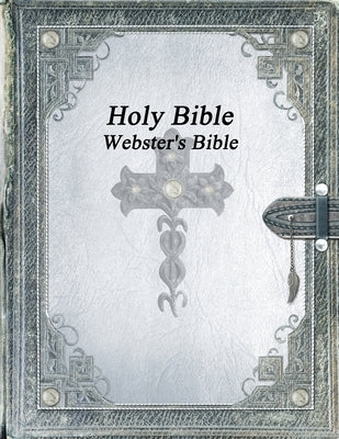Holy Bible: Webster's Bible by Uyl, Anthony