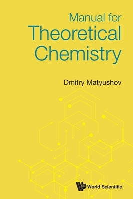 Manual for Theoretical Chemistry by Matyushov, Dmitry