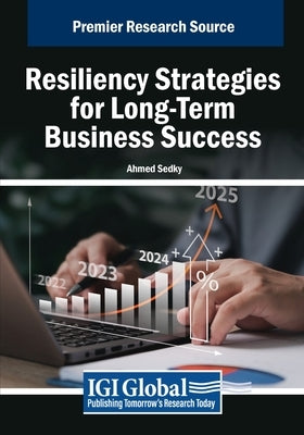 Resiliency Strategies for Long-Term Business Success by Sedky, Ahmed