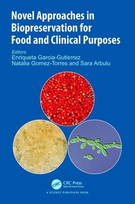 Novel Approaches in Biopreservation for Food and Clinical Purposes by Garcia-Gutierrez, Enriqueta