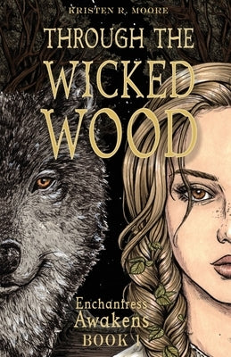 Through the Wicked Wood by Moore, Kristen R.