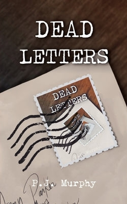 Dead Letters by Murphy, P. J.
