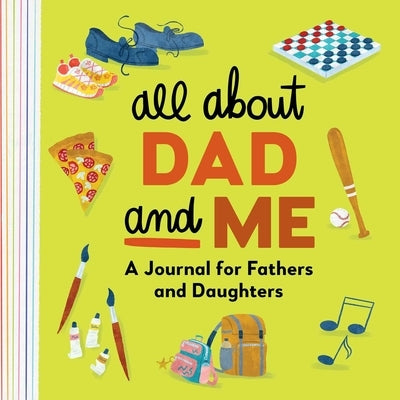 All about Dad and Me: A Journal for Fathers and Daughters by Rockridge Press
