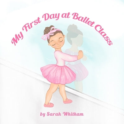 My First Day at Ballet Class by Karabach, Alena
