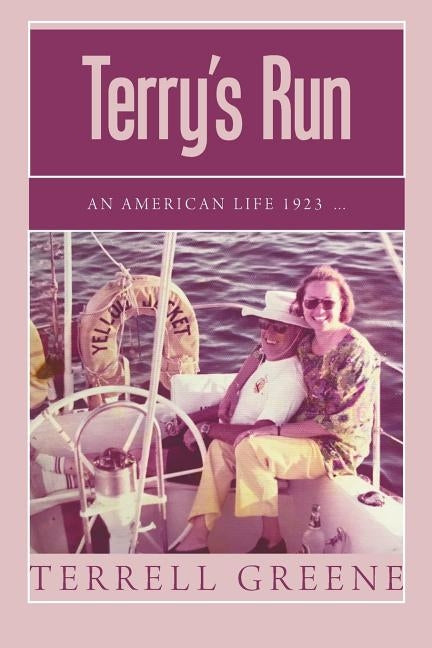 Terry's Run: An American Life 1923 ... by Greene, Terrell