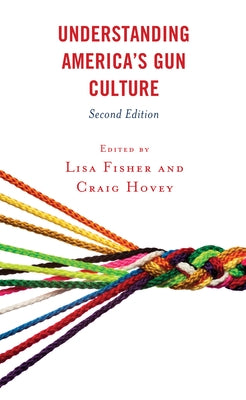 Understanding America's Gun Culture by Fisher, Lisa