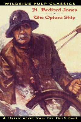 The Opium Ship: The Opium Ship by Jones, H. Bedford
