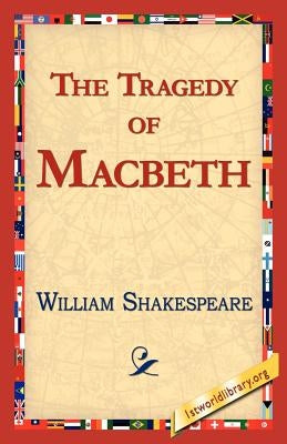 The Tragedy of Macbeth by Shakespeare, William
