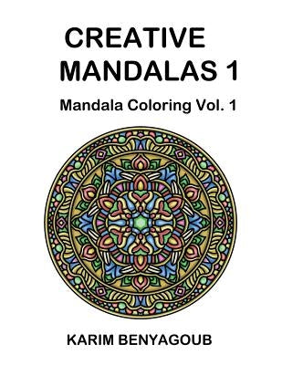 Creative Mandalas 1: Mandala Coloring by Benyagoub, Karim