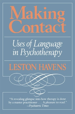 Making Contact: Uses of Language in Psychotherapy by Havens, Leston
