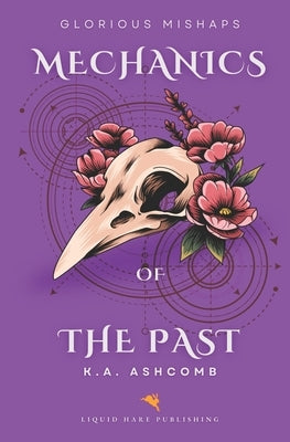 Mechanics of the Past: Humorous Dark Comedy by Ashcomb, K. a.