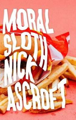 Moral Sloth by Ascroft, Nick