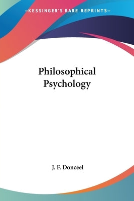 Philosophical Psychology by Donceel, J. F.