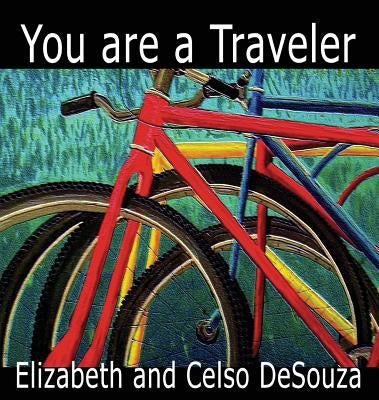 You are a Traveler by Desouza, Elizabeth M.