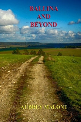 Ballina and Beyond by Malone, Aubrey