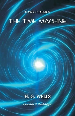 The Time Machine by Wells, H. G.