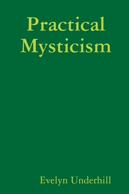 Practical Mysticism by Underhill, Evelyn