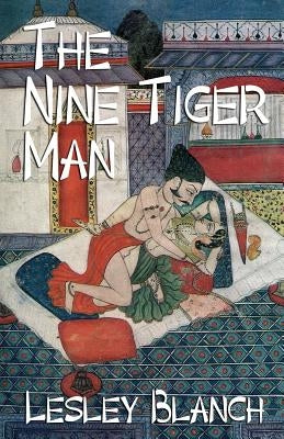 The Nine Tiger Man: A Satirical Romance by Blanch, Lesley