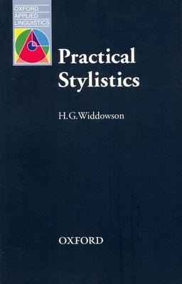 Practical Stylistics: An Approach to Poetry by Widdowson, H. G.