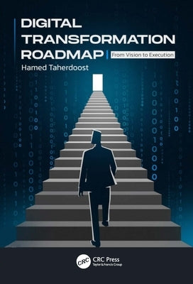 Digital Transformation Roadmap: From Vision to Execution by Taherdoost, Hamed