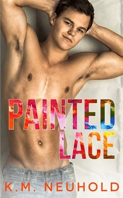 Painted Lace by Neuhold, K. M.